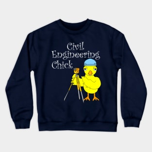 Civil Engineering Chick  White Text Crewneck Sweatshirt